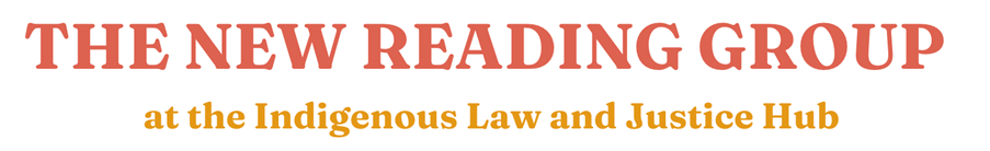 The New Reading Group at the Indigenous Law and Justice Hub